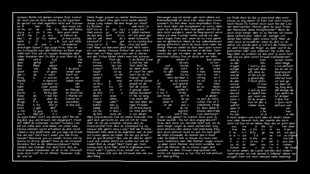 Der Schriftzug Das ist kein Spiel mehr wird durch Lücken und Leerzeichen in Sätzen gebildet. Die Sätze sind Beispiele aus Belästigungen, die Betroffene erlebt haben. Die Sätze sind in weißer Schrift geschrieben auf schwarzem Grund. Der Schriftzug ist damit schwarz.